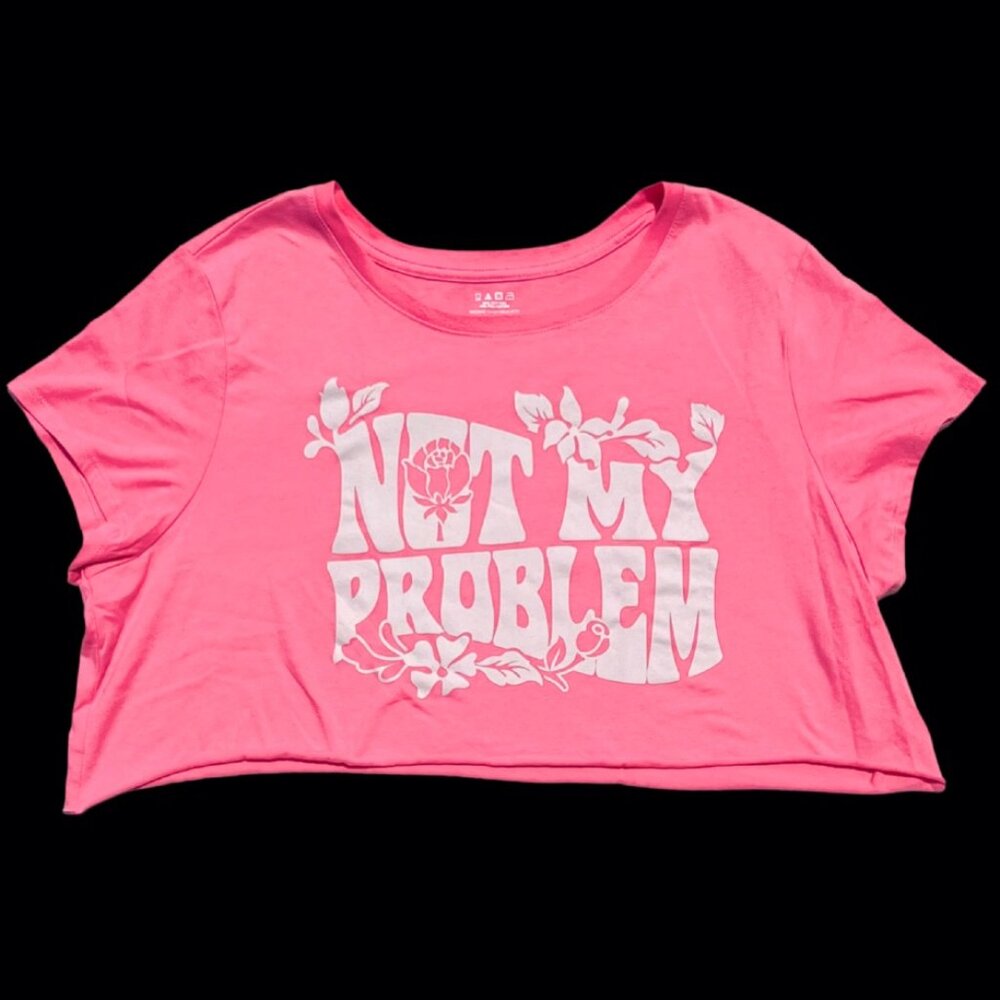 Hot Pink Size 2XL "Not My Problem" Crop T-Shirt